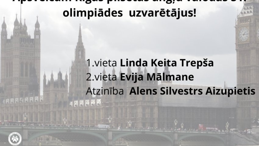 Apsveicam Rīgas pilsētas angļu valodas 51. olimpiādes  uzvarētājus!